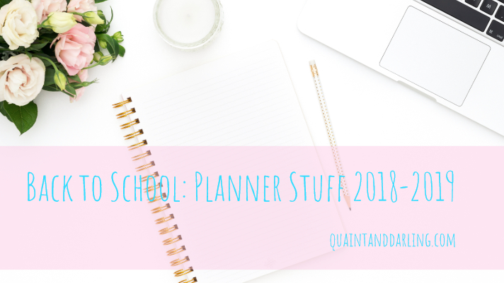 Back to School: Planner Stuff&nbsp;2018-2019